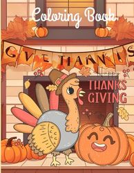 Happy Thanksgiving Coloring Book: Celebrate the joy of Thanksgiving in 40 coloring pages this Fall season