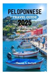 Peloponnese Travel Guide 2025: Your Insider Look at Greece's Best-Kept Secret