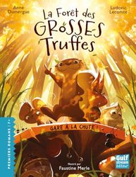 La Forêt des grosses truffes - Tome 1 Gare à la chute !