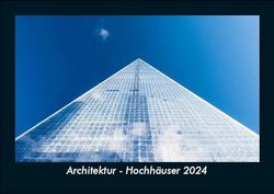 Architektur - Hochhäuser 2024 Fotokalender DIN A5: Monatskalender mit Bild-Motiven aus Industrie, Architektur, Wirtschaft und Unternehmen