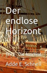 Der endlose Horizont: Teil 1 - Die Ausreise