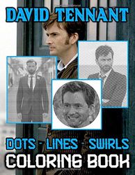 David Tennant Dots Lines Swirls Coloring Book: David Tennant Confidence And Relaxation An Adult Diagonal-Dots-Swirls Activity Book