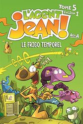 L'Agent Jean - Tome 5 -: Le frigo temporel