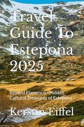 Travel Guide To Estepona 2025: Beyond Flamenco - Hidden Cultural Treasures of Estepona
