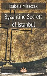 Byzantine Secrets of Istanbul