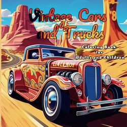 Vintage Cars and Trucks: A Stress Relieving Coloring Book for Classic Car & Truck Lovers