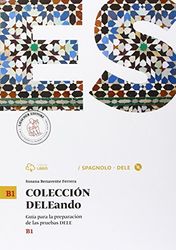 Coleccion Dele. B1. Per le Scuole superiori. Con CD Audio formato MP3. Con e-book. Con espansione online [Lingua spagnola]