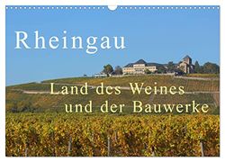Rheingau - Land des Weines und der Bauwerks (Wandkalender 2026 DIN A3 quer), CALVENDO Monatskalender: Herrliche Landschaften mit Weinfelder, Schlösser unf Klöster