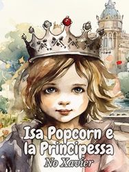 Isa Popcorn e la Principessa