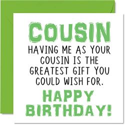 Stuff4 Cartes d'anniversaire amusantes pour cousin – Having Me as Your Cousin Greatest Gift Wish – Carte d'anniversaire humoristique de la part de votre cousin, cadeau d'anniversaire, 145 mm x 145 mm