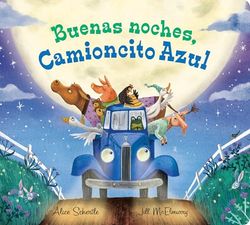Buenas noches camioncito azul/ Good Night, Little Blue Truck: Good Night, Little Blue Truck (Spanish edition)