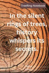 Tree ring Notebook for researchers, students, Nature enthusiast, Note takers, Carpentry workers: Intro page, To do list, 81 ruled white pages, with interactive mark for date and day