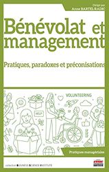 Bénévolat et management: Pratiques, paradoxes et préconisations