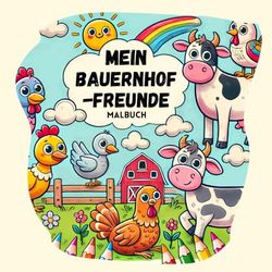 Meine Bauernhof-Freunde Malbuch: Ein lustiges Punkt-zu-Punkt-Ausmalbuch für Kinder mit niedlichen Bauernhoftieren