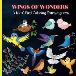 WINGS OF WONDERS: An educational kids bird coloring book for children ages 3-10