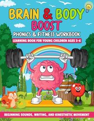 Brain & Body Boost Phonics And Fitness Workbook: Learning Book For Young Children Ages 3-6
