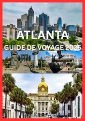 ATLANTA GUIDE DE VOYAGE 2025