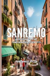 Sanremo Reiseführer für Familienabenteuer 2025