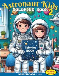 Astronaut Kids Coloring Book 2: Bilingual edition, 7 to 10 yrs
