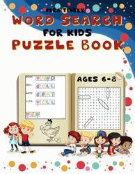 Word Search For Kids Puzzle Book: Exploring Adventures, Fun Challenges for Kids 6-8 , Word Searches, Activities to Boost Skills, Find-and-Color! Educational Journey with Multiple Levels.