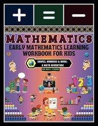 Early Mathematics Learning Workbook for Kids: -Shapes, Numbers & More: A Math Adventure
