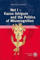 Not I - Kazuo Ishiguro and the Politics of Misrecognition: 476