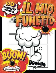 Crea Il Tuo Fumetto: 100 pagine di ispirazione per disegnare i tuoi fumetti, taccuino bianco, con bolle ed effetti visivi