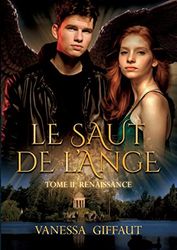 Le Saut de l'Ange: Tome 2 : Renaissance