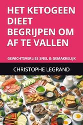 HET KETOGEEN DIEET BEGRIJPEN OM AF TE VALLEN: GEWICHTSVERLIES SNEL & GEMAKKELIJK