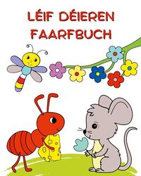 Léif Déieren Faarfbuch: Natur an Déieren ze faarwen fir Kanner vun 3+