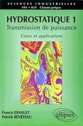 Hydrostatique, tome 1 : Transmission de puissance, cours et applications