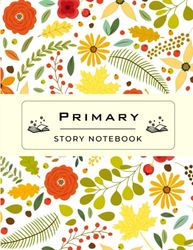 Primary Story Notebook: Creative Writing Notebook | Drawing and Writing Journal