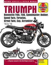 Haynes Triumph Bonneville T100, T120, Speedmaster, Bobber, Speed Twin, Thruxton, Street Twin, Cup, Scrambler '16 to '19 Service & Repair Manual: Water-Cooled Twins