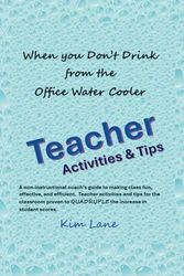 When You Don't Drink from the Office Water Cooler: Teacher Activities and Tips