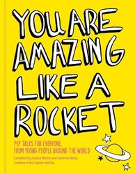 You Are Amazing Like a Rocket (Library Edition): Pep Talks from Young People Around the World