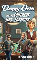 Danny Orlis and the Contrary Mrs. Forester (20)