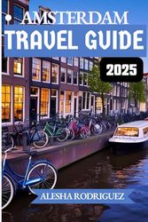 Amsterdam travel guide 2025