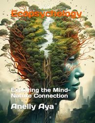 Ecopsychology: Exploring the Mind-Nature Connection