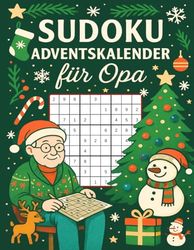Sudoku Adventskalender für Opa: Sudoku statt Schokolade – drei Rätsel täglich für Opas klaren Kopf und ruhige Adventsmomente