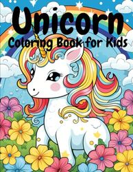 Unicorn Coloring Book for Kids: Unicorn Coloring Book Cute, Fun, Magical Activity Coloring Book For Kids Age 3-9