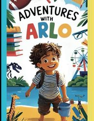 Adventures with Arlo: Journeying Through Life's Little Moments