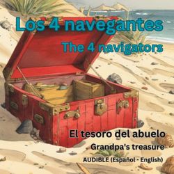 El tesoro del abuelo: una historia inspiradora para fomentar la creatividad en niños de 6 a 10 años: Los 4 navegantes: empatía, creatividad, pensamiento crítico y resolución de problemas impredecibles