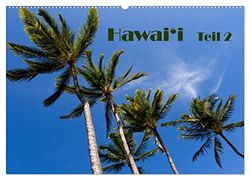 Hawai'i - Teil 2 (Wandkalender 2026 DIN A2 quer), CALVENDO Monatskalender: Das Beste aus den vier Hauptinseln O'ahu, Kaua'i, Maui und Hawai'i