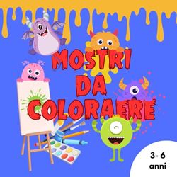 MOSTRI DA COLORARE: Mostri da colarare per bambini, divertente e facile da 3 a 6 anni,formato quadrato di 100 pagine 21,5 x 21,5 cm