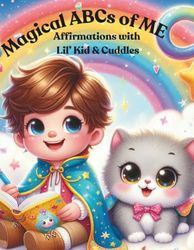 Magical ABCs of ME - Affirmations with Lil' Kid and Cuddles