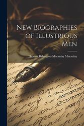 New Biographies of Illustrious Men