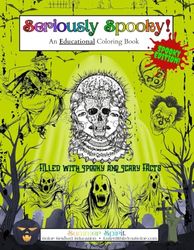 Seriously Spooky!: A "Spooky Edition" Educational Coloring Book