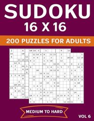 sudoku 16x16 200 puzzles MEDIUM TO HARD: for adults vol 6