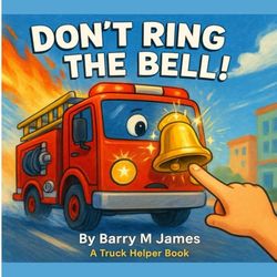 Don't Ring The Bell: A Truck Helper Book: 3