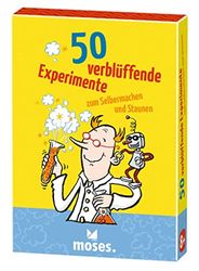 50 verblüffende Experimente zum Selbermachen und Staunen